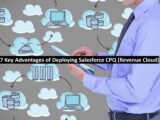7 Key Advantages of Deploying Salesforce CPQ (Revenue Cloud)