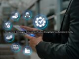 Management: Technologies, Tools, and Best Practices Driving Digital Transformation in Facility