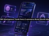 Top 5 PWA Development Trends Every E-commerce Brand Should Adopt Now