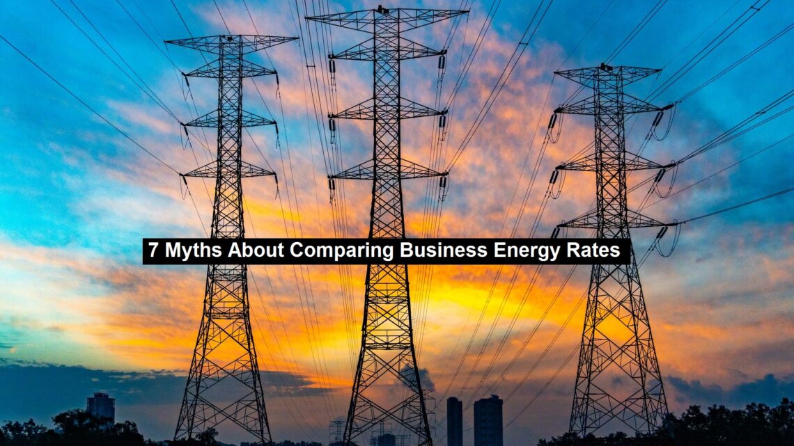 7 Myths About Comparing Business Energy Rates